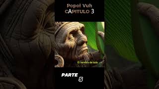 Popol Vuh: Parte 5 | Mitologia Maya | Kukulkan