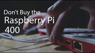 Raspberry Pi 400 - A Swing and a Miss! Why You Should Not Buy