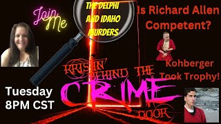 The Delphi Murders - Idaho Murders Is Richard Allen Competent?  Kohberger Took A Trophy!