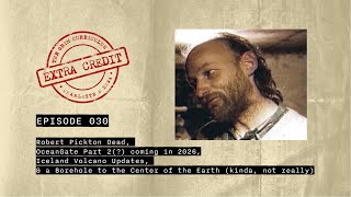 Robert Pickton Dead, OceanGate Part 2 coming in 2026 (?), Iceland Volcano Updates, & more !