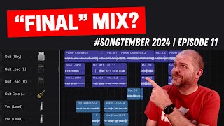 FINAL MIX? | #Songtember 2024 (Episode 11)