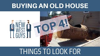 Top 4 things to know before buying or selling an old house