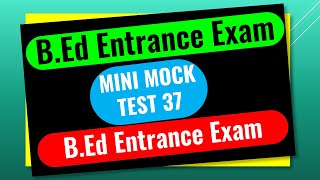 Bihar B.Ed Entrance Exam Mock Test Free | Free Mock Test for bed entrance 2022 |