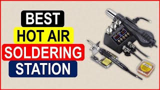 Top 5 Best Hot Air Soldering Station in 2024 From AliExpress