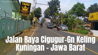 JALAN RAYA CIGUGUR - GUNUNG KELING KUNINGAN JAWA BARAT