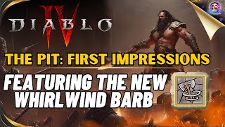 Diablo 4 THE PIT First Impressions- Featuring The Whirlwind Barbarian Build