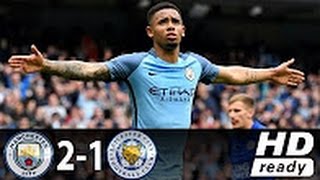 Manchester City vs Leicester 2-1 All Goals Full HD Extended Highlights 13/05/2017