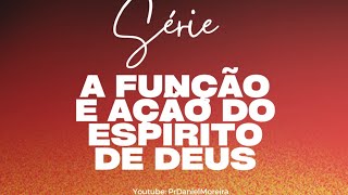 A função e açao do Espírito Santo (Parte 2)