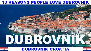 10 REASONS PEOPLE LOVE DUBROVNIK CROATIA