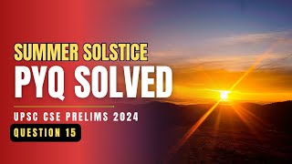 Summer Solstice | Prelims 2024 Question Analysis | Civil Service in Malayalam | Question 15