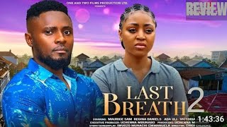 LAST BREATH 2 REVIEW (LATEST NOLLYWOOD MOVIE REVIEW STARRING MAURICE SAM, REGINA DANIELS)