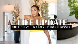 Life Update: Chit Chat, Walmart Home Decor, Recent Move