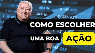 Como escolher uma boa ação para comprar - Por Luiz Barsi Filho