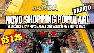 25 De MARÇO - NOVO SHOPPING HAVANA PRODUTOS BARATO PARA REVENDER melhor que ELETRONICOS NO BRÁS SP