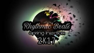 Rhythmic Beats - Spring Injection 2K17