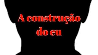 Construção do eu