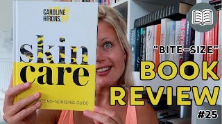 "Bite-size" Book Review #25 | Skincare by Caroline Hirons 📚