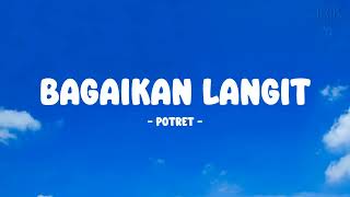 Potret - Bagaikan Langit - Lirik Nostalgia