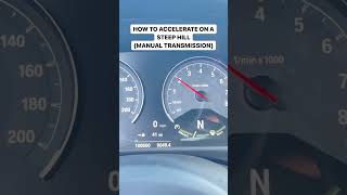 How to accelerate on a steep hill (Manual Transmission)