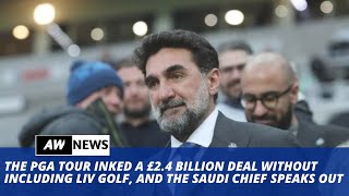 Saudi Chairman Yasir Al-Rumayyan Discusses The PGA Tour Deal