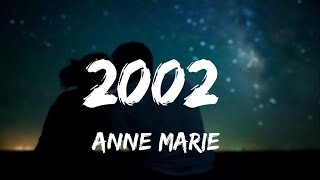 Anne-Marie - 2002 (Lyrics)