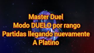 Master Duel Modo DUELO por Rango para llegar a Platino por 6ta vez