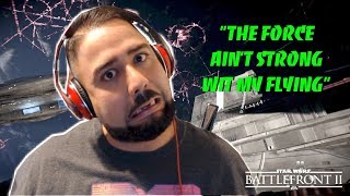 THE FORCE AIN'T STRONG WIT MY FLYING (Star Wars - Battlefront 2 - Campaign # 3)