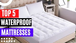 Top 5 Waterproof Mattresses Review 2023