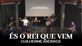 És o Rei Que Vem | Guilherme Andrade | IPALPHA