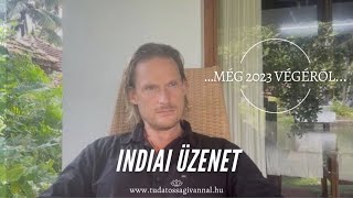 INDIAI ÜZENET .. (még 2023 végéről..)