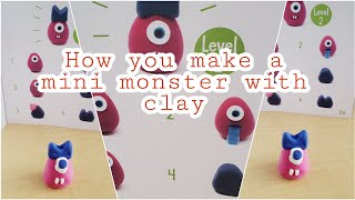 How you make a mini monster with clay.