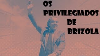 Os privilegiados de Brizola