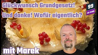 75 Jahre Grundgesetz - Danke! - Nicht dafür. Mit Marek - 99 zu Eins - Ep. 393