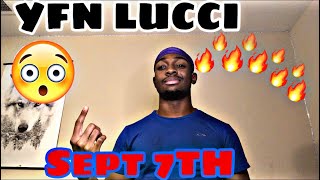 SEPT 7TH~YFN LUCCI REACTION ‼️