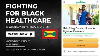 A Fight for Healthcare in Grenada: [The Vlog Day 3] - Fighting for Damian