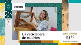 ¡Larga vida a nuestros muebles! | Lunes y martes de mayo, LA RECICLADORA DE MUEBLES