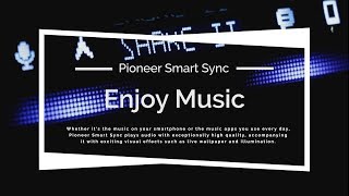 Pioneer Smart Sync - Enjoy Music