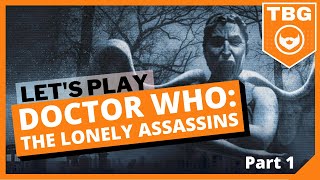 Let's Play | Doctor Who: The Lonely Assassins | Part 1