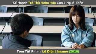 Review Phim Hay : Lộ Diện - Insane | Tóm Tắt Phim Hay