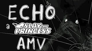 ECHO | Slay the Princess | AMV