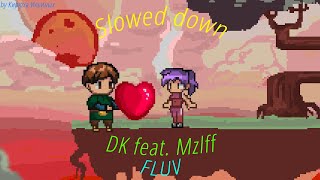 DK feat. Mzlff - FLUV (Slowed down)