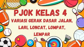 PJOK KELAS 4 VARIASI GERAK DASAR JALAN, LARI, LONCAT, LOMPAT, LEMPAR - Reupload Lilik Nurends