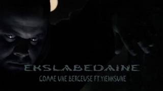 EksLaBedaine - Comme une berceuse Ft.Yienksune