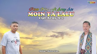 MOIN TA'LALU || Rinto Nine Ft Army Atz || Cipt.Army Atz || Lagu Timor Terbaru