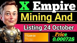 X Empire Mining End , X Empire Listing 24 October, X empire Price Good News, pi Coin Sell news,