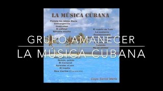 Grupo Amanecer 'La Música Cubana' 2012 | Full Album | Tres Cubano | Cuban Tres