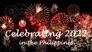 Fireworks Everywhere: Celebrating the Start of 2022 in the Philippines!