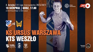 KS Ursus Warszawa vs KTS Weszło | 19 sierpnia 2023 r. godz. 17.00