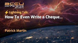 Lightning Talk: How To Even Write a Cheque... - Patrick Martin - ACCU 2024