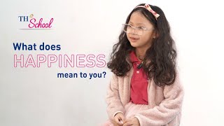 WHAT DOES HAPPINESS MEAN TO YOU? | VỚI BẠN, HẠNH PHÚC LÀ GÌ?